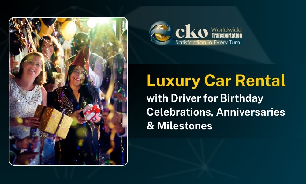 Luxury Car Rental with Driver for Birthday Celebrations, Anniversaries & Milestones